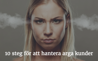 10 steg för att hantera arga kunder