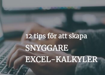 12 tips för snyggare Excel-kalkyler