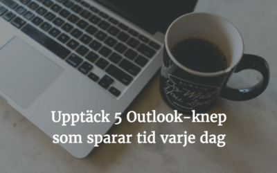 5 Outlook-tips du måste kunna